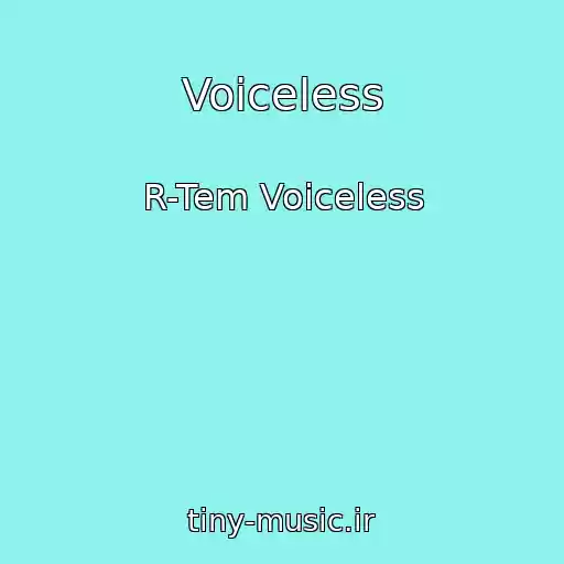 کاور آهنگ Voiceless از R-Tem Voiceless