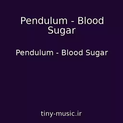کاور آهنگ Pendulum - Blood Sugar از Pendulum - Blood Sugar