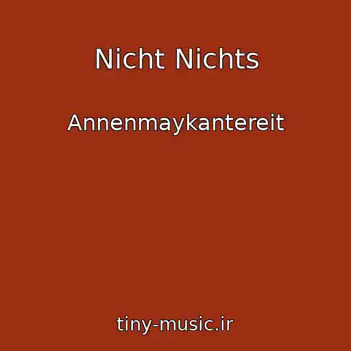 کاور آهنگ Nicht Nichts از Annenmaykantereit