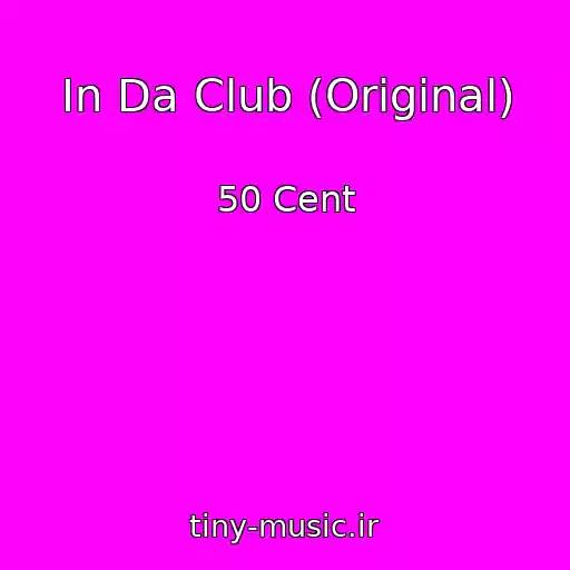کاور آهنگ In Da Club (Original) از 50 Cent