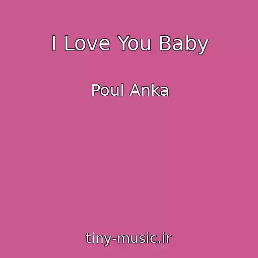 کاور آهنگ I Love You Baby از Poul Anka
