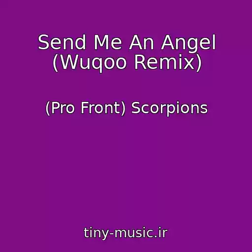کاور آهنگ Send Me An Angel (Wuqoo Remix) از (Pro Front) Scorpions