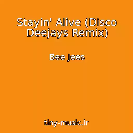 کاور آهنگ Stayin' Alive (Disco Deejays Remix) از Bee Jees