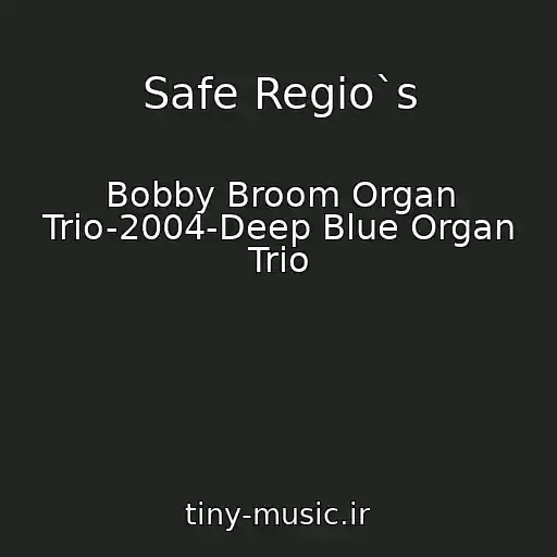 کاور آهنگ Safe Regio`s از Bobby Broom Organ Trio-2004-Deep Blue Organ Trio