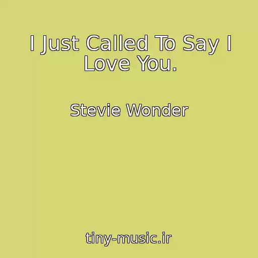 کاور آهنگ I Just Called To Say I Love You. از Stevie Wonder