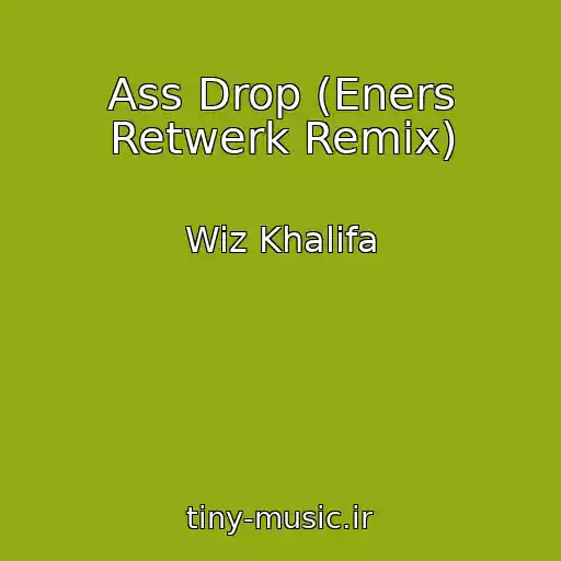 کاور آهنگ Ass Drop (Eners Retwerk Remix) از Wiz Khalifa