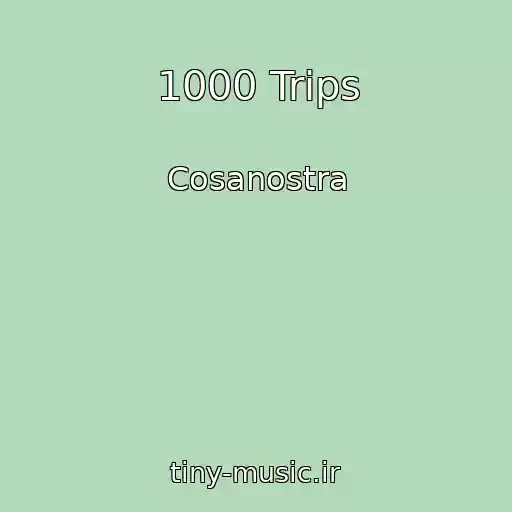 کاور آهنگ 1000 Trips از Cosanostra