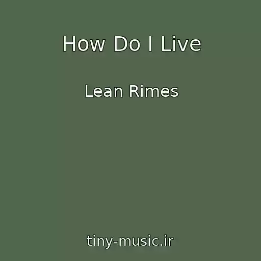 کاور آهنگ How Do I Live از Lean Rimes