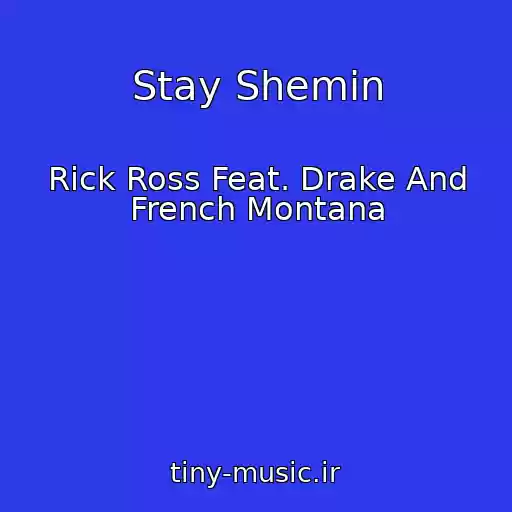 کاور آهنگ Stay Shemin از Rick Ross Feat. Drake And French Montana