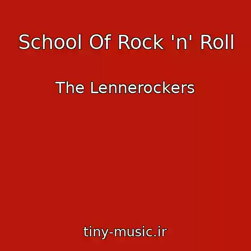 کاور آهنگ School Of Rock 'n' Roll از The Lennerockers