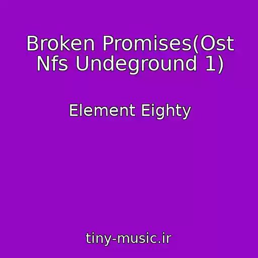 کاور آهنگ Broken Promises(Ost Nfs Undeground 1) از Element Eighty
