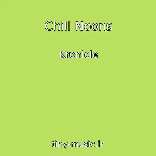 کاور آهنگ Chill Noons از Kronicle