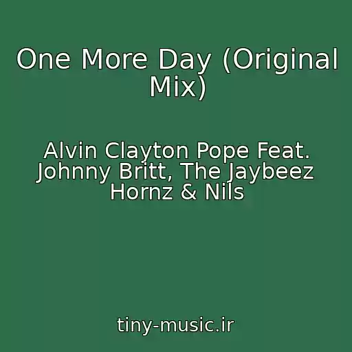 کاور آهنگ One More Day (Original Mix) از Alvin Clayton Pope Feat. Johnny Britt, The Jaybeez Hornz & Nils