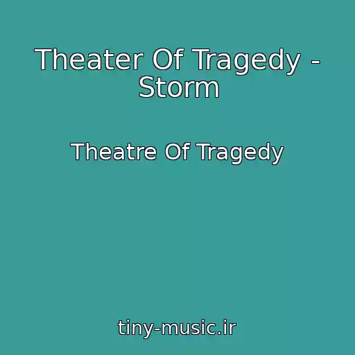 کاور آهنگ Theater Of Tragedy - Storm از Theatre Of Tragedy
