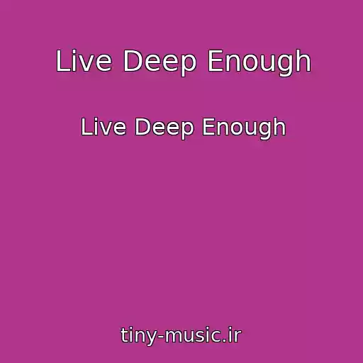 کاور آهنگ Live Deep Enough از Live Deep Enough