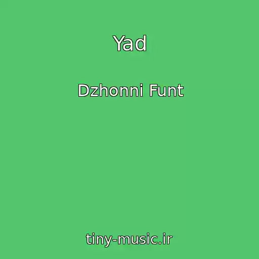 کاور آهنگ Yad از Dzhonni Funt