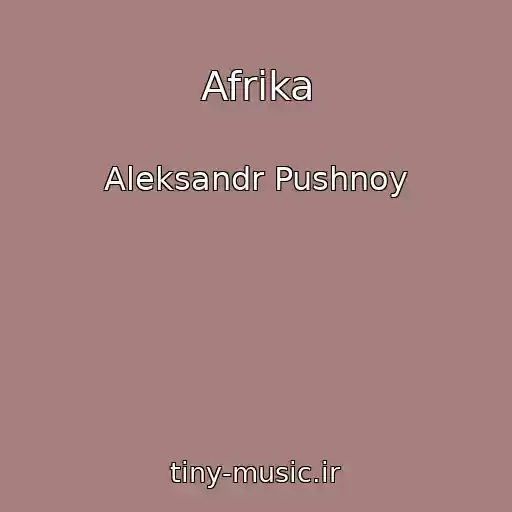 کاور آهنگ Afrika از Aleksandr Pushnoy