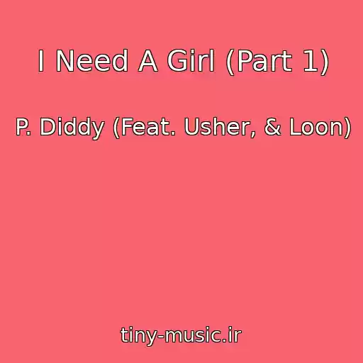 کاور آهنگ I Need A Girl (Part 1) از P. Diddy (Feat. Usher, & Loon)
