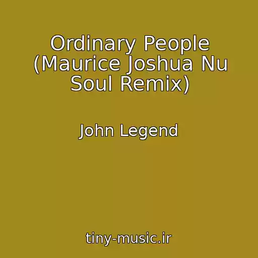 کاور آهنگ Ordinary People (Maurice Joshua Nu Soul Remix) از John Legend