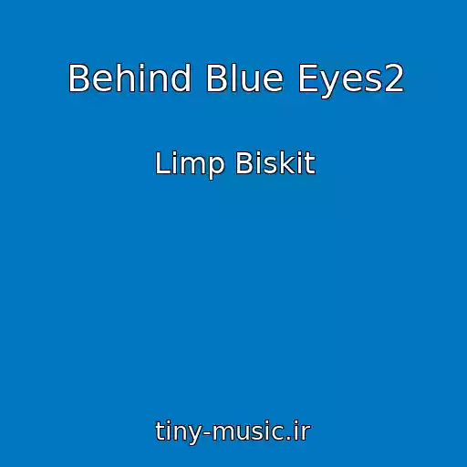 کاور آهنگ Behind Blue Eyes2 از Limp Biskit