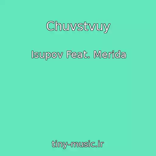 کاور آهنگ Chuvstvuy از Isupov Feat. Merida
