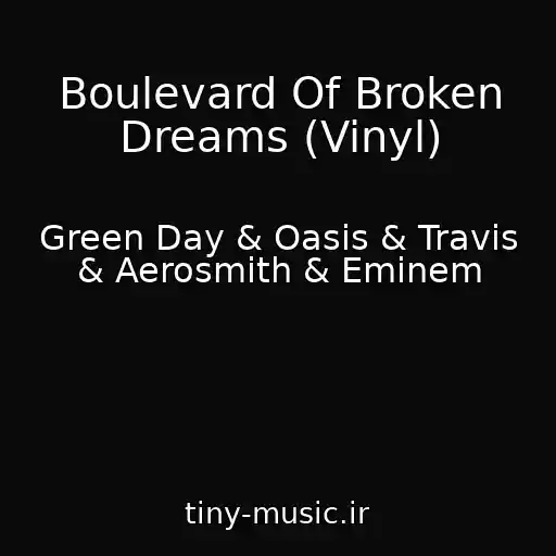 کاور آهنگ Boulevard Of Broken Dreams (Vinyl) از Green Day & Oasis & Travis & Aerosmith & Eminem