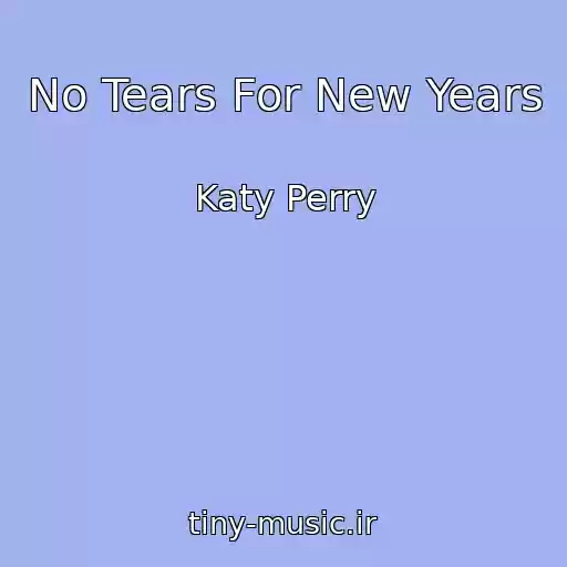 کاور آهنگ No Tears For New Years از Katy Perry