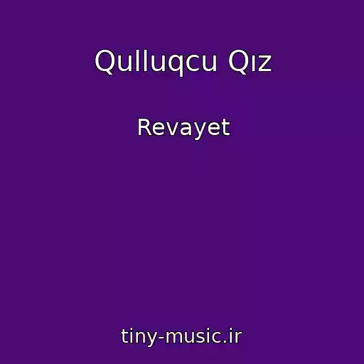 کاور آهنگ Qulluqcu Qız از Revayet