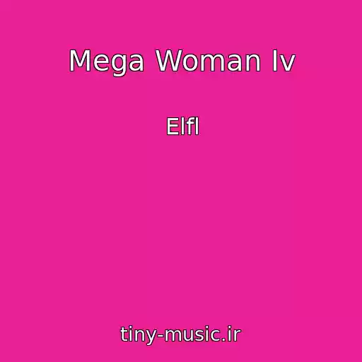 کاور آهنگ Mega Woman Iv از Elfl