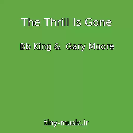 کاور آهنگ The Thrill Is Gone از Bb King &  Gary Moore