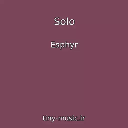 کاور آهنگ Solo از Esphyr