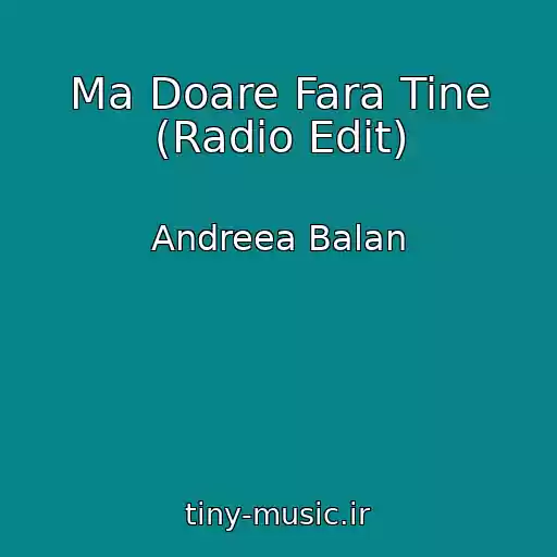کاور آهنگ Ma Doare Fara Tine (Radio Edit) از Andreea Balan