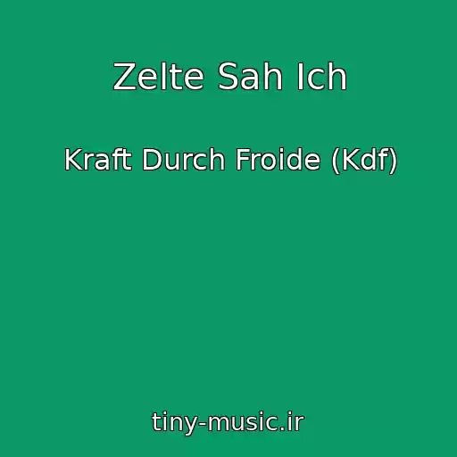 کاور آهنگ Zelte Sah Ich از Kraft Durch Froide (Kdf)