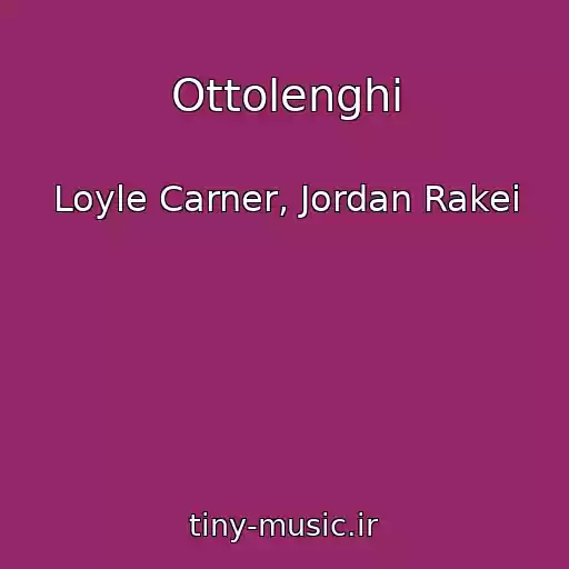 کاور آهنگ Ottolenghi از Loyle Carner, Jordan Rakei