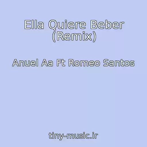 کاور آهنگ Ella Quiere Beber (Remix) از Anuel Aa Ft Romeo Santos