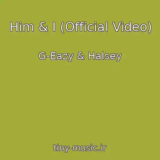 کاور آهنگ Him & I (Official Video) از G-Eazy & Halsey