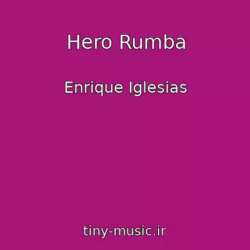 کاور آهنگ Hero Rumba از Enrique Iglesias