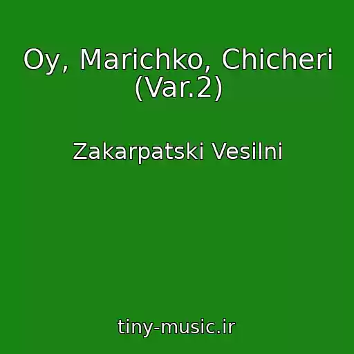 کاور آهنگ Oy, Marichko, Chicheri (Var.2) از Zakarpatskі Vesіlnі