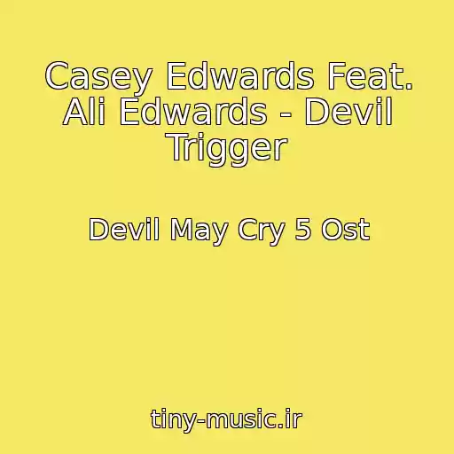 کاور آهنگ Casey Edwards Feat. Ali Edwards - Devil Trigger از Devil May Cry 5 Ost