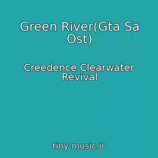 کاور آهنگ Green River(Gta Sa Ost) از Creedence Clearwater Revival
