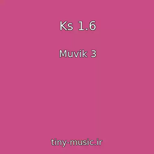 کاور آهنگ Ks 1.6 از Muvik 3