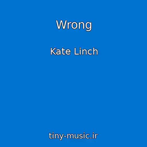 کاور آهنگ Wrong از Kate Linch