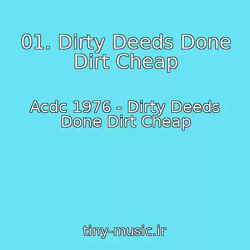 کاور آهنگ 01. Dirty Deeds Done Dirt Cheap از Acdc 1976 - Dirty Deeds Done Dirt Cheap