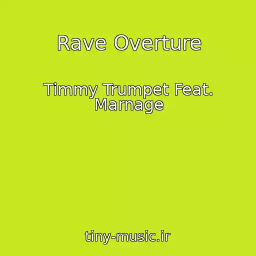 کاور آهنگ Rave Overture از Timmy Trumpet Feat. Marnage