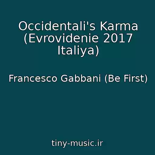 کاور آهنگ Occidentali's Karma (Evrovidenie 2017 Italiya) از Francesco Gabbani (Be First)