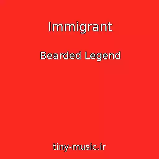 کاور آهنگ Immigrant از Bearded Legend