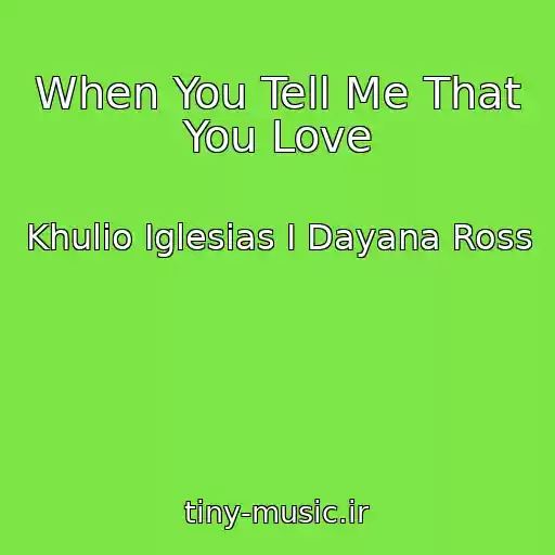 کاور آهنگ When You Tell Me That You Love از Khulio Iglesias I Dayana Ross