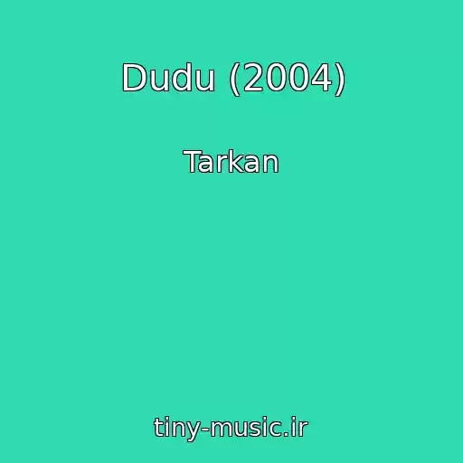 کاور آهنگ Dudu (2004) از Tarkan