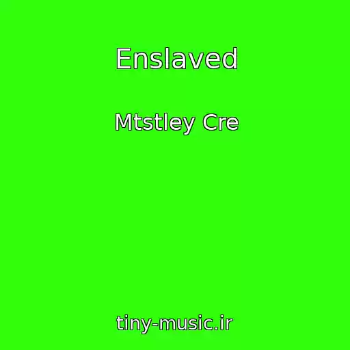 کاور آهنگ Enslaved از Mtstley Cre