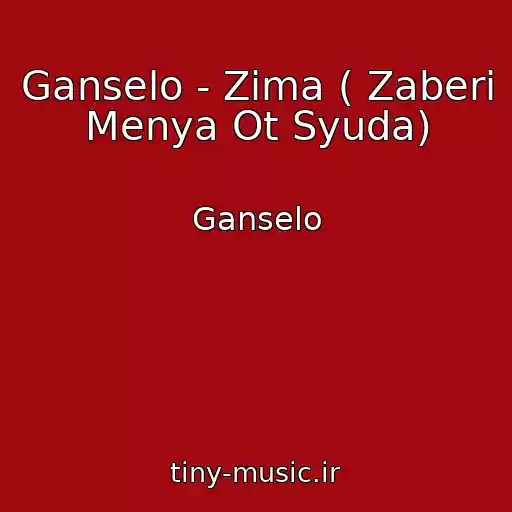 کاور آهنگ Ganselo - Zima ( Zaberi Menya Ot Syuda) از Ganselo